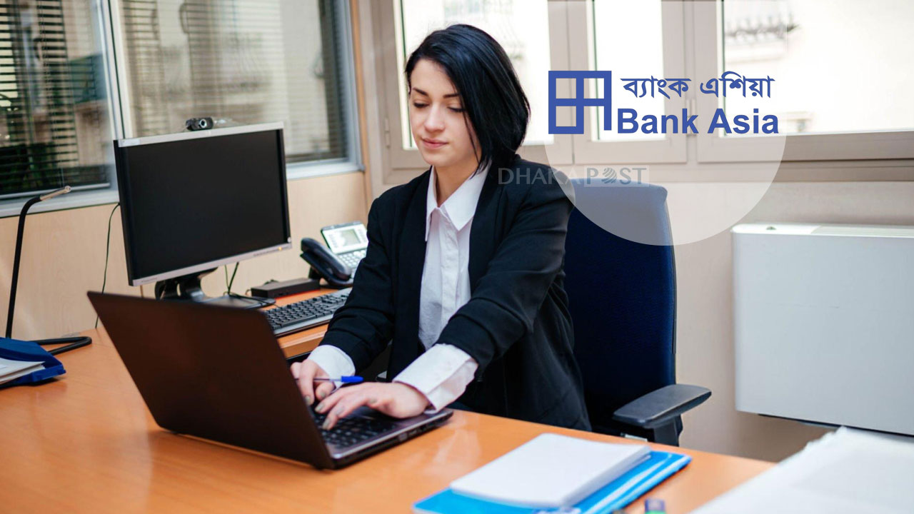 ব্যাংক এশিয়ায় নিয়োগ, আজই আবেদন করুন