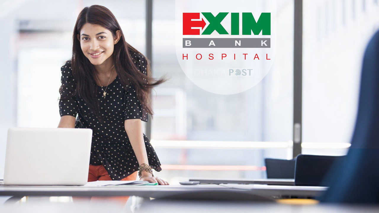 এক্সিম ব্যাংক হাসপাতালে চাকরির সার্কুলার, চলছে আবেদন 