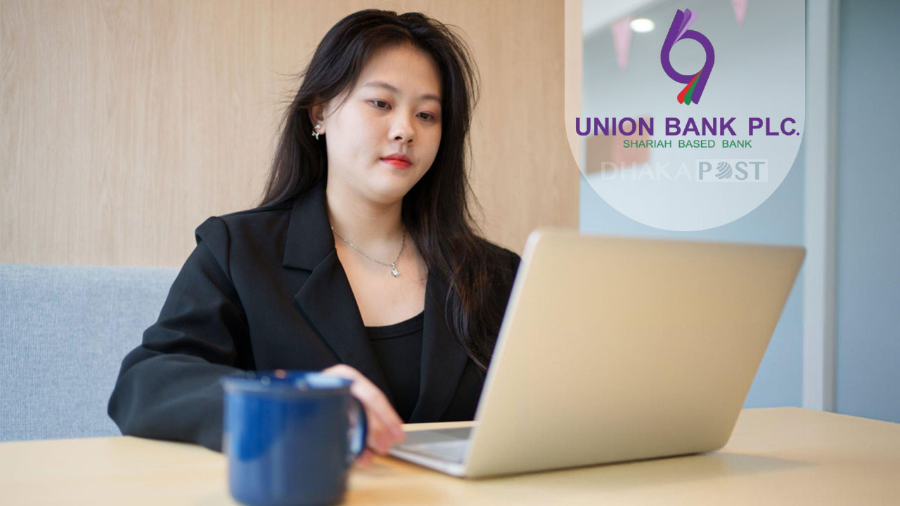 নিয়োগ দিচ্ছে ইউনিয়ন ব্যাংক পিএলসি