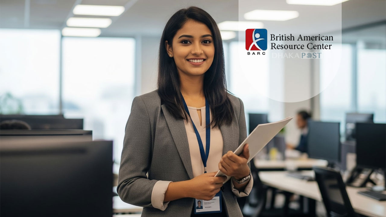 ঢাকায় চাকরি দেবে ব্রিটিশ আমেরিকান রিসোর্স সেন্টার