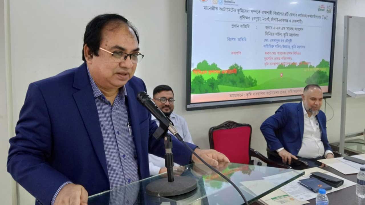 ভূমিসেবা দোরগোড়ায় পৌঁছেছে : সিনিয়র সচিব