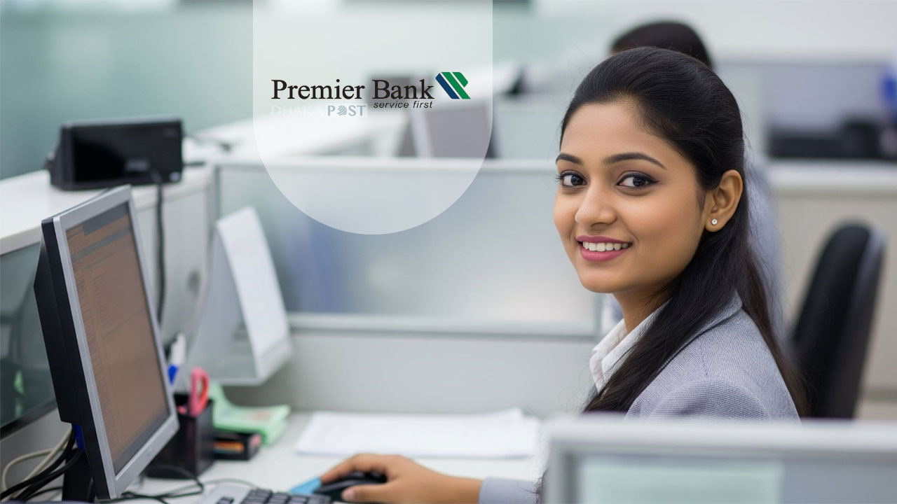 প্রিমিয়ার ব্যাংকে চাকরি, দ্রুত অনলাইনে আবেদন করুন