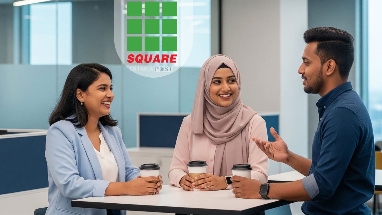 ট্রেড মার্কেটিংয়ে জনবল নিয়োগ দিচ্ছে স্কয়ার গ্রুপ 